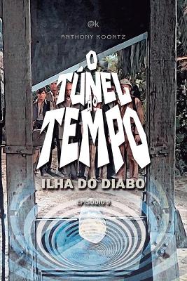 Cover of O T�nel Do Tempo - Ilha Do Diabo