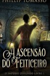 Book cover for A ascensão do feiticeiro