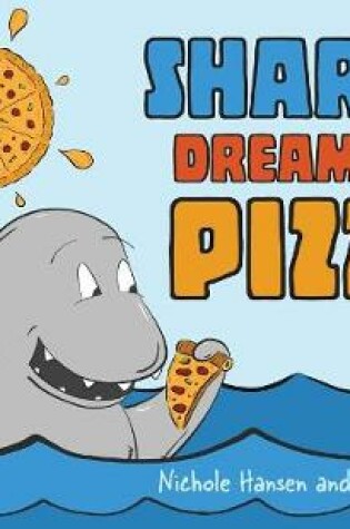 Cover of Sharky Dreams of Pizza
