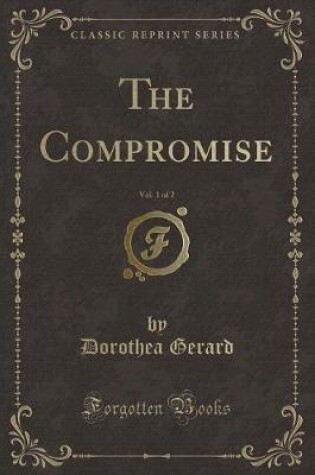 Cover of The Compromise, Vol. 1 of 2 (Classic Reprint)