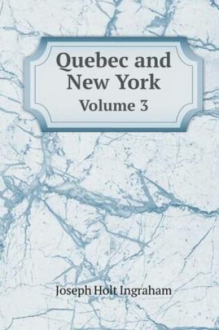 Cover of Quebec and New York Volume 3