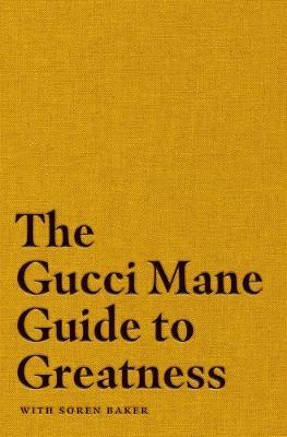 Book cover for The Gucci Mane Guide to Greatness