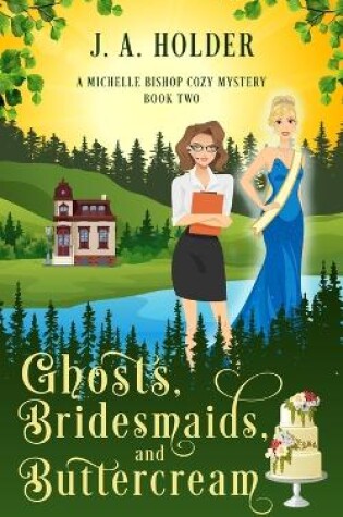 Cover of Ghosts, Bridesmaids, and Buttercream