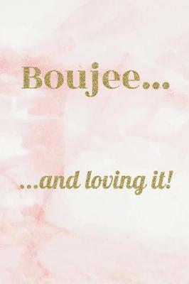 Book cover for Boujee... and loving it!