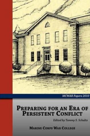Cover of Preparing for an Era of Persistent Conflict (MCWAR Papers 2010)