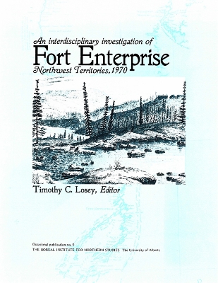 Cover of An Interdisciplinary Investigation of Fort Enterprise, Northwest Territories 1970-1973