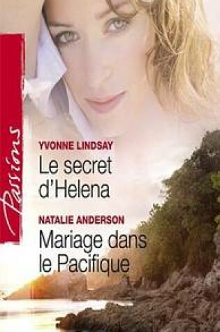 Cover of Le Secret D'Helena - Mariage Dans Le Pacifique (Harlequin Passions)