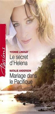 Book cover for Le Secret D'Helena - Mariage Dans Le Pacifique (Harlequin Passions)
