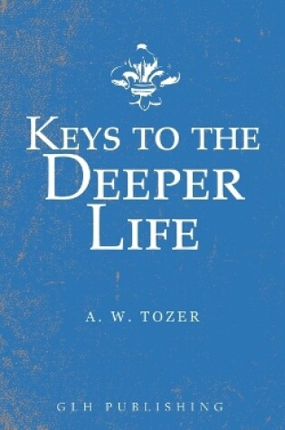 Cover of Keys to the Deeper Life