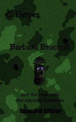 Book cover for Barbara Broccoli and the Case with the Missing Christmas Extended Edition