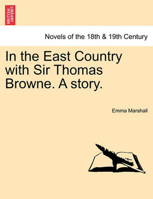 Book cover for In the East Country with Sir Thomas Browne. a Story.