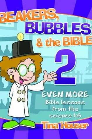 Cover of Beakers, Bubbles and the Bible 2