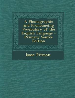 Book cover for A Phonographic and Pronouncing Vocabulary of the English Language - Primary Source Edition