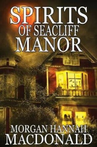 Cover of Spirits of Seacliff Manor