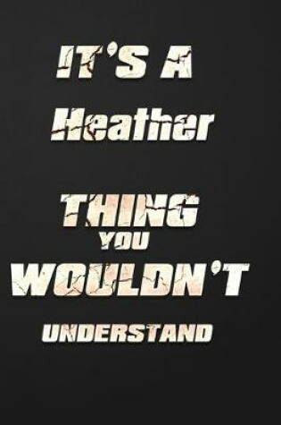 Cover of It's a Heather Thing You Wouldn't Understand