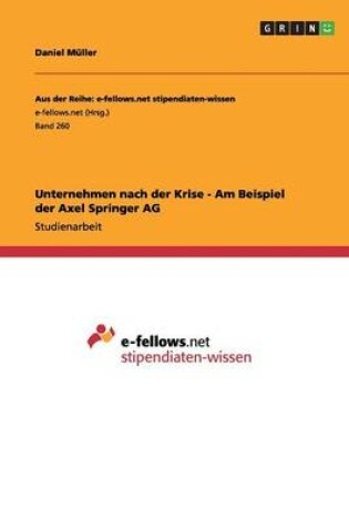 Cover of Unternehmen nach der Krise - Am Beispiel der Axel Springer AG