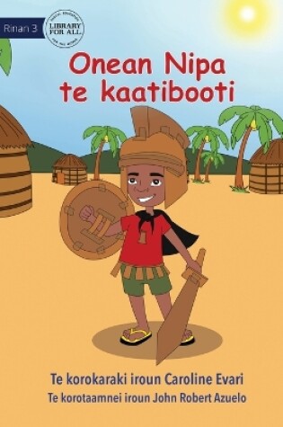 Cover of Nipa's Cardboard Costume - Onean Nipa te kaatibooti (Te Kiribati)