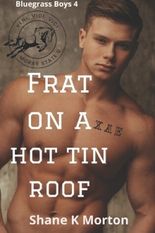 Cover of Frat on a Hot Tin Roof