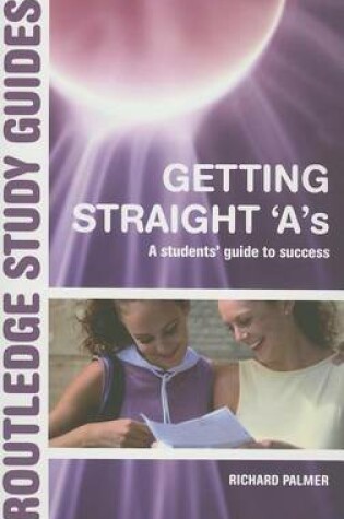 Cover of Getting Straight A S: A Students Guide to Success