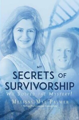 Cover of My Secrets of Survivorship: