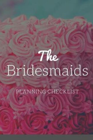 Cover of The Bridesmaids Planning Checklist