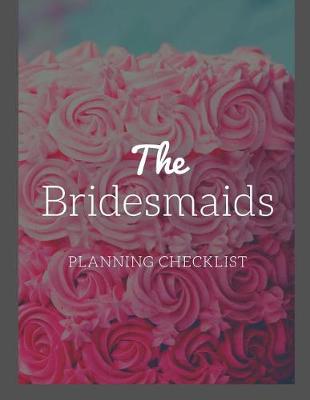 Book cover for The Bridesmaids Planning Checklist