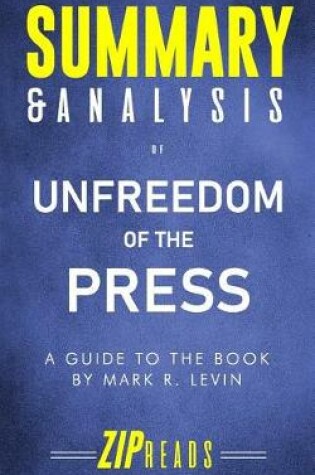 Cover of Summary & Analysis of Unfreedom of the Press