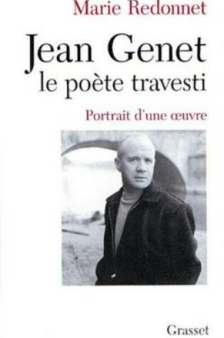 Cover of Jean Genet, Le Poete Travesti