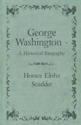 Book cover for George Washington - A Historical Biography