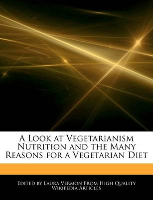 Book cover for A Look at Vegetarianism Nutrition and the Many Reasons for a Vegetarian Diet