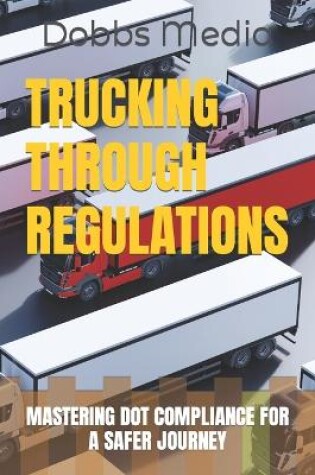 Cover of Trucking Through Regulations