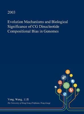 Book cover for Evolution Mechanisms and Biological Significance of CG Dinucleotide Compositional Bias in Genomes