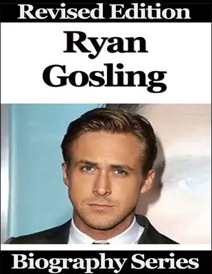 Book cover for Ryan Gosling - Biography Series