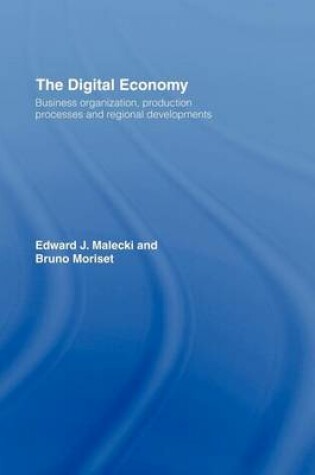 Cover of The Digital Economy: Business Organization, Production Processes and Regional Developments