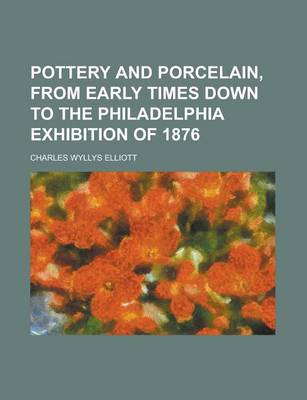 Book cover for Pottery and Porcelain, from Early Times Down to the Philadelphia Exhibition of 1876