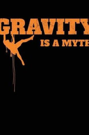 Cover of Gravity Is a Myth