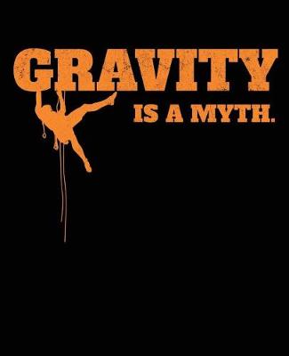 Book cover for Gravity Is a Myth