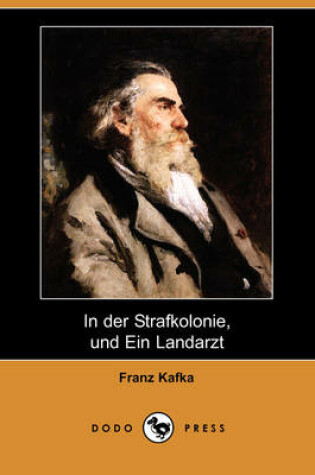 Cover of In Der Strafkolonie, Und Ein Landarzt (Dodo Press)