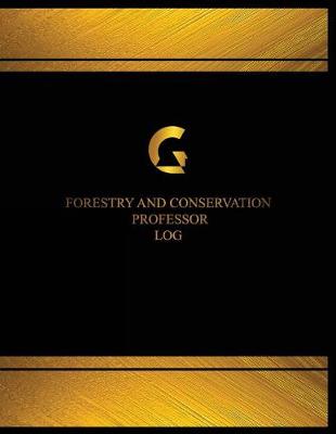 Book cover for Forestry and Conservation Professor Log (Logbook, Journal - 125 pages, 8.5 x 11
