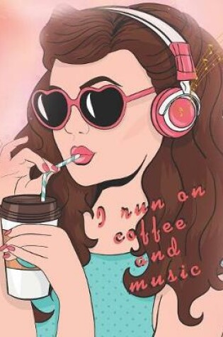Cover of I Run On Coffee And Music
