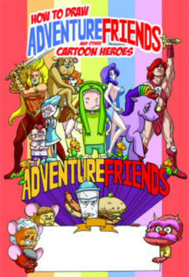 Book cover for How to Draw Adventure Friends and Heroes