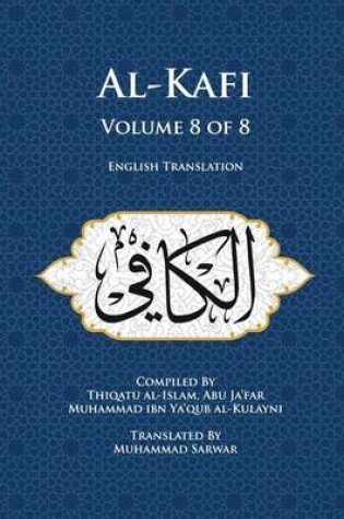 Cover of Al-Kafi, Volume 8 of 8