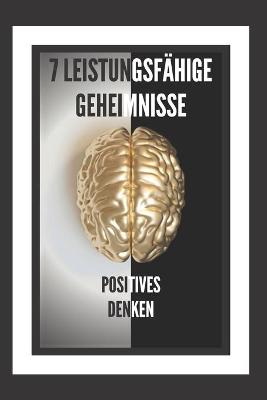 Book cover for 7 Leistungsfahige Geheimnisse - Positives Denken