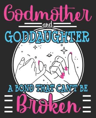 Book cover for Godmother & Goddaughter A Bond That Can't Be Broken