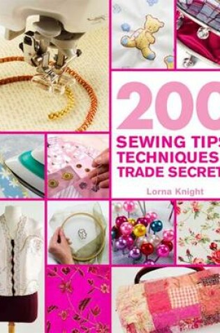 Cover of 200 Sewing Tips, Techniques & Trade Secrets