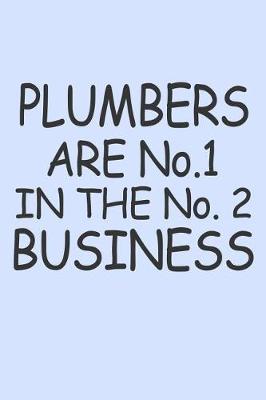 Book cover for Plumbers Are No 1 in the No 2 Business