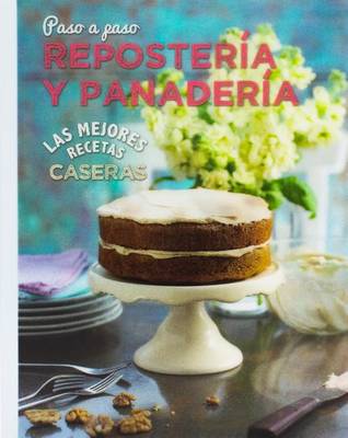 Book cover for Las Mejores Recetas Caseras Paso a Paso - Reposteria y Panaderia