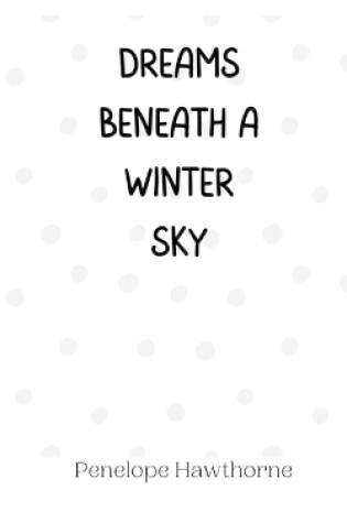 Cover of Dreams Beneath a Winter Sky