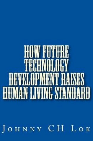 Cover of How future technology development raises human living standard