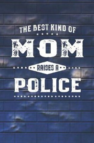 Cover of The Best Kind Of Mom Raises A Police